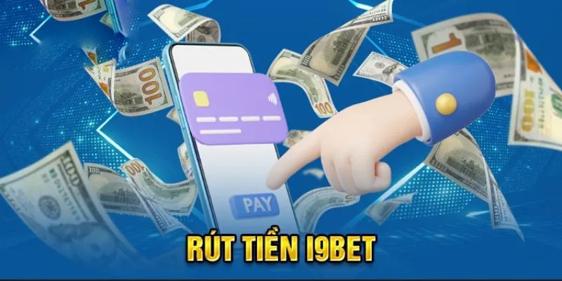 rut-tien-i9bet-cach-thuc