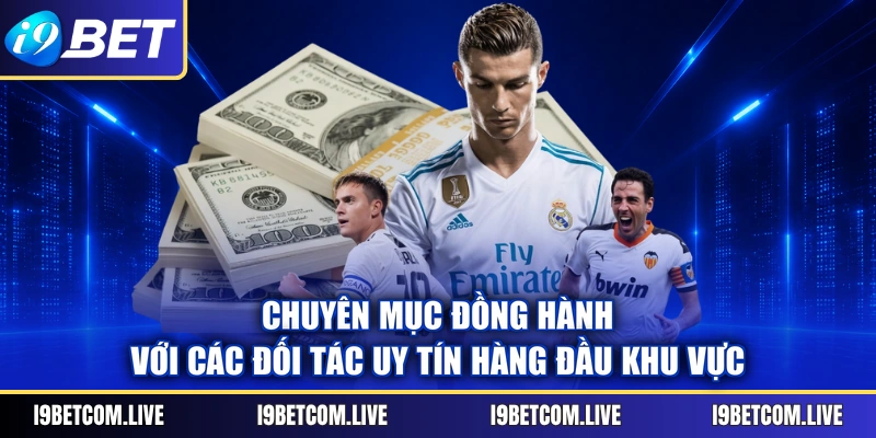 Chuyên mục đồng hành với các đối tác uy tín hàng đầu khu vực