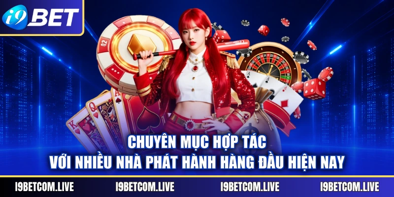 Chuyên mục hợp tác với nhiều nhà phát hành hàng đầu hiện nay