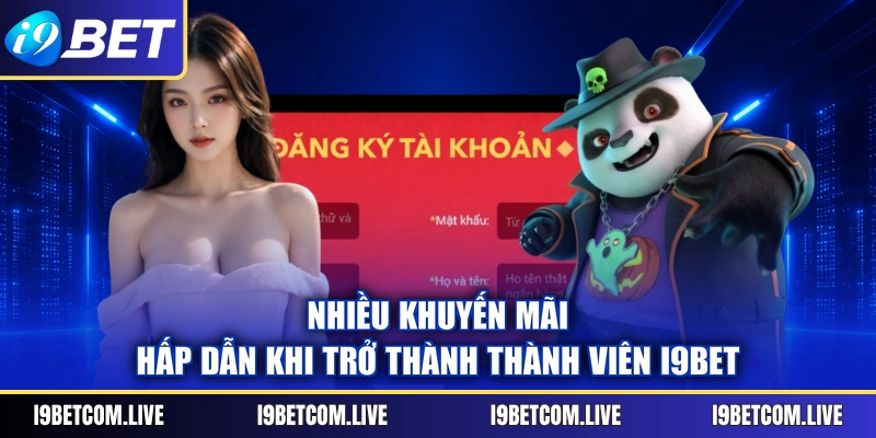 Nhiều khuyến mãi hấp dẫn khi trở thành thành viên I9BET